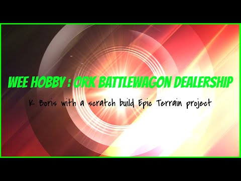 Wee Hobby : Epic Ork Battlewagon Showroom - Scratch built Epic Terrain