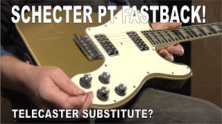 Video thumbnail for Schecter PT Fastback (Pt1) - Telecaster Substitute? by The Guitaristas