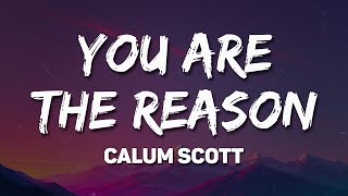 Download lagu Calum Scott - You Are The Reason (Lyrics)🎶 | Just To Be With You And Fix What I've Broken 💭🎤 mp3
