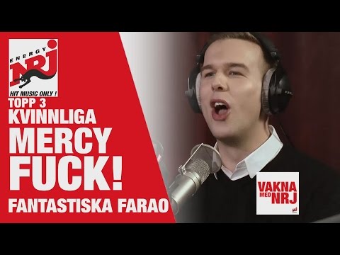 Farao Topp 3: Kvinnliga MERCY FUCK!  - VAKNA MED NRJ