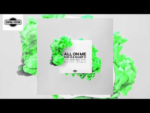 Bust-R, Sharif D (Feat. iDo) - All On Me (Koyah Remix)