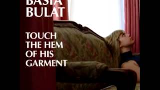 Basia Bulat - Touch The Hem Of His Garment