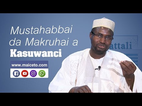 , title : '08-Mustahabbai da Makruhai a Kasuwanci'