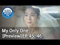 My Only One | 하나뿐인 내편 EP45,46 [Preview]