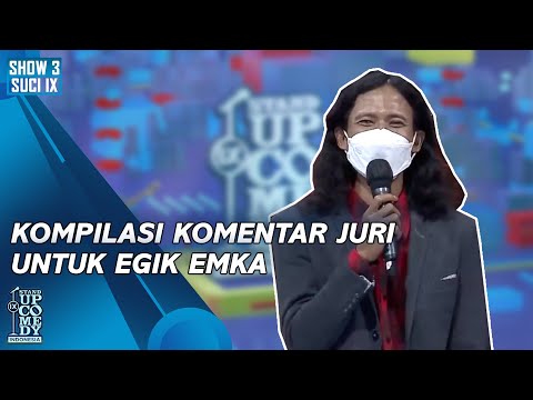 [KOMPILASI] Komentar Juri untuk Egik Emka, Dibilang Aneh dan Belum Lucu - SUCI IX