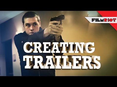 How to Make a Trailer!