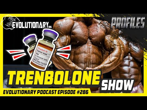 Evolutionary Podcast Episode #286 - [Profiles] Trenbolone Show