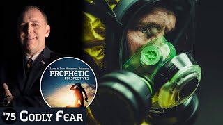 Godly Fear | Prophetic Perspectives #75