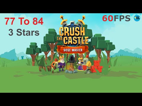 Crush the Castle: Siege Master Level 77 To 84 - 3 Stars , iOS/Android Walkthrough