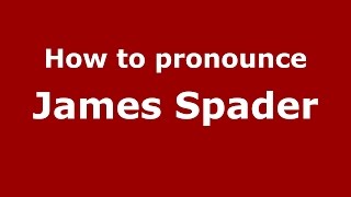 How to pronounce James Spader