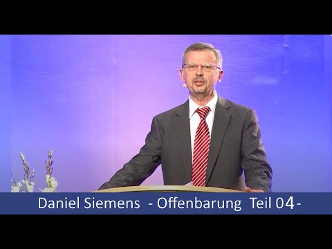 Daniel Siemens  Offenbarung  Teil 04  - Der Plan Gottes mit Israel und der Welt für 1000 Jahre -