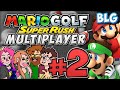 Lets Play Mario Golf Super Rush MULTIPLAYER Part 2 Kicked Out Of Golf Land