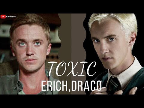 Draco Malfoy, Erich Blunt || Toxic