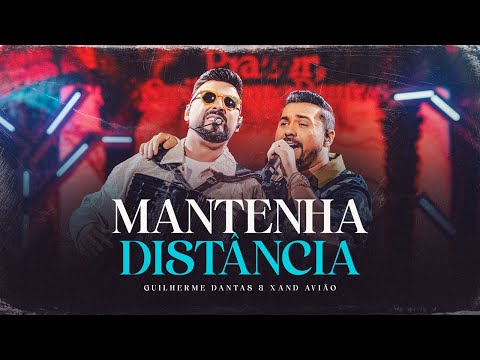 Guilherme Dantas, Xand Avião - Mantenha Distância (DVD Prazer, Guilherme Dantas)