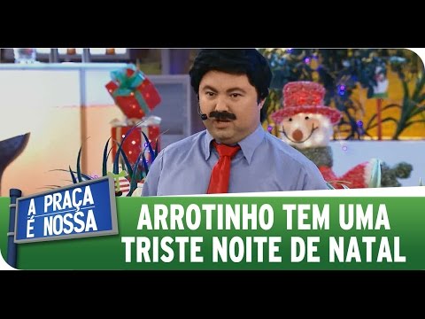 A Praça É Nossa (December 25, 2014) - Arrotinho has a sad Christmas night.
