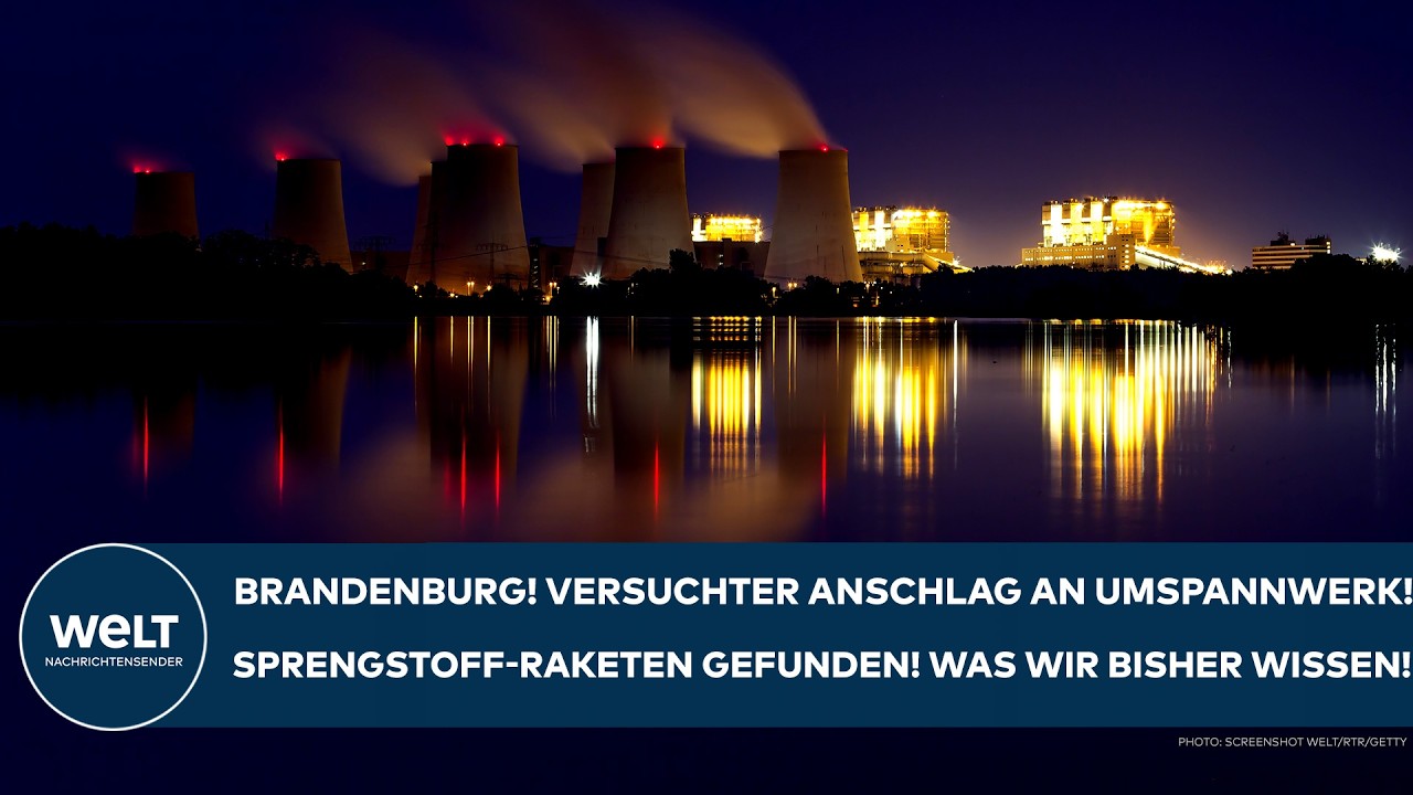 BRANDENBURG: Versuchter Anschlag an Umspannwerk! Sprengstoff-Raketen gefunden! Was wir bisher wissen