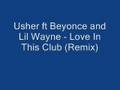 Usher ft Beyonce and Lil Wayne - Love In This Club Part 2