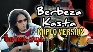 Download lagu Berbeza Kasta Thomas Arya koplo version jandutt....mp3