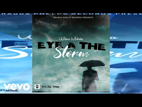 Wilwa Mobsta - Eye of the Storm (Official Audio)