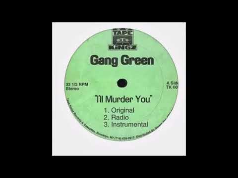 Gang Green ft. Onyx - I'll Murder You