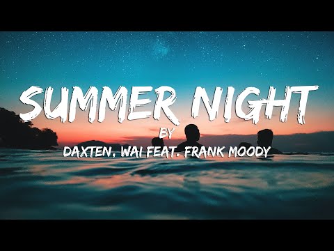 Summer Night (Lyric Video) // Daxten, Wai feat. Frank Moody
