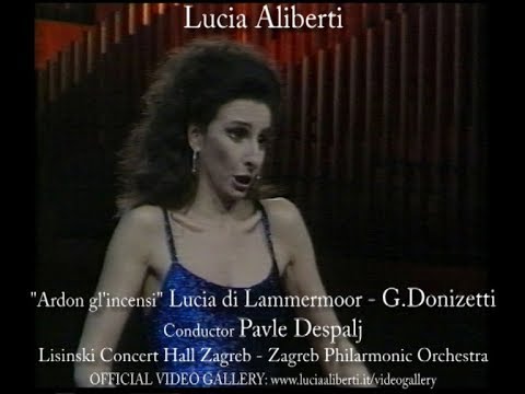 Lucia Aliberti"Ardon gli Incensi" Lucia di Lammermoor -G.Donizetti,Conductor Pavle Despalj