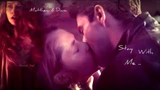 Matthew &amp; Diana ~ Stay With Me ~ 1X08