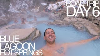 ROAD TRIP DAY 6 - BLUE LAGOON HOT SPRINGS HIKE