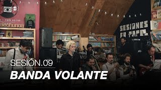Banda Volante | Sesiones En Papel | 09