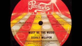 Secret Weapon - &quot;Must Be The Music&quot; (Original 12&quot; Mix) US Prelude 12&quot; (1981)