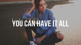 Big Greg - You Can Have It All