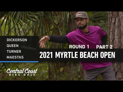 2021 Myrtle Beach Open - Round 1 Part 2 - Dickerson, Queen, Turner, Maestas