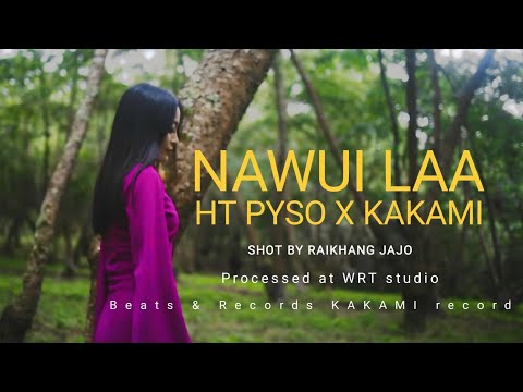 Nawui Laa - HT Pyso X Kakami/Featuring Ngamreichon Kasar/OFFICIAL MV #tangkhul