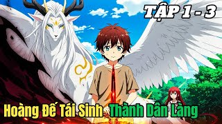 Hoàng Đế Tái Sinh Làm Lại Cuộc Đời Tập 1 - 3 | Review Phim Anime Hay