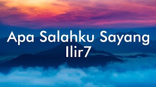 Download lagu Ilir7 - Apa Salahku Sayang (Lirik) mp3