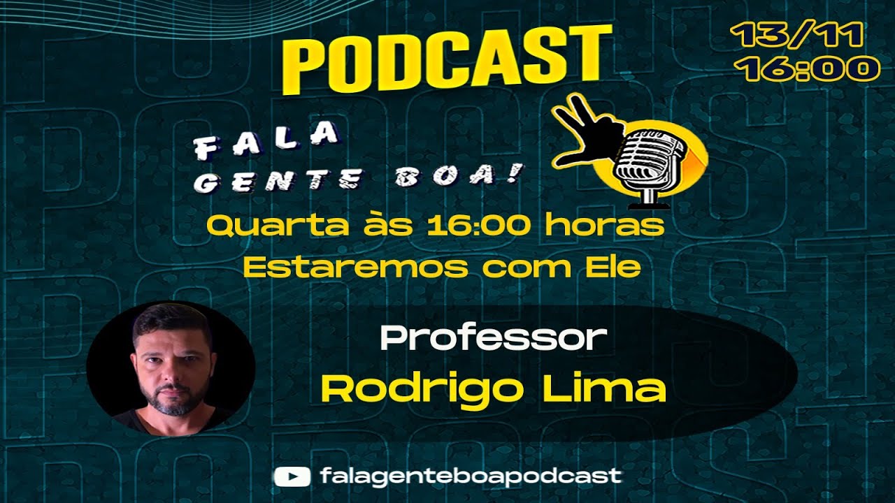 Professor Rodrigo Lima - FALA GENTE BOA #44