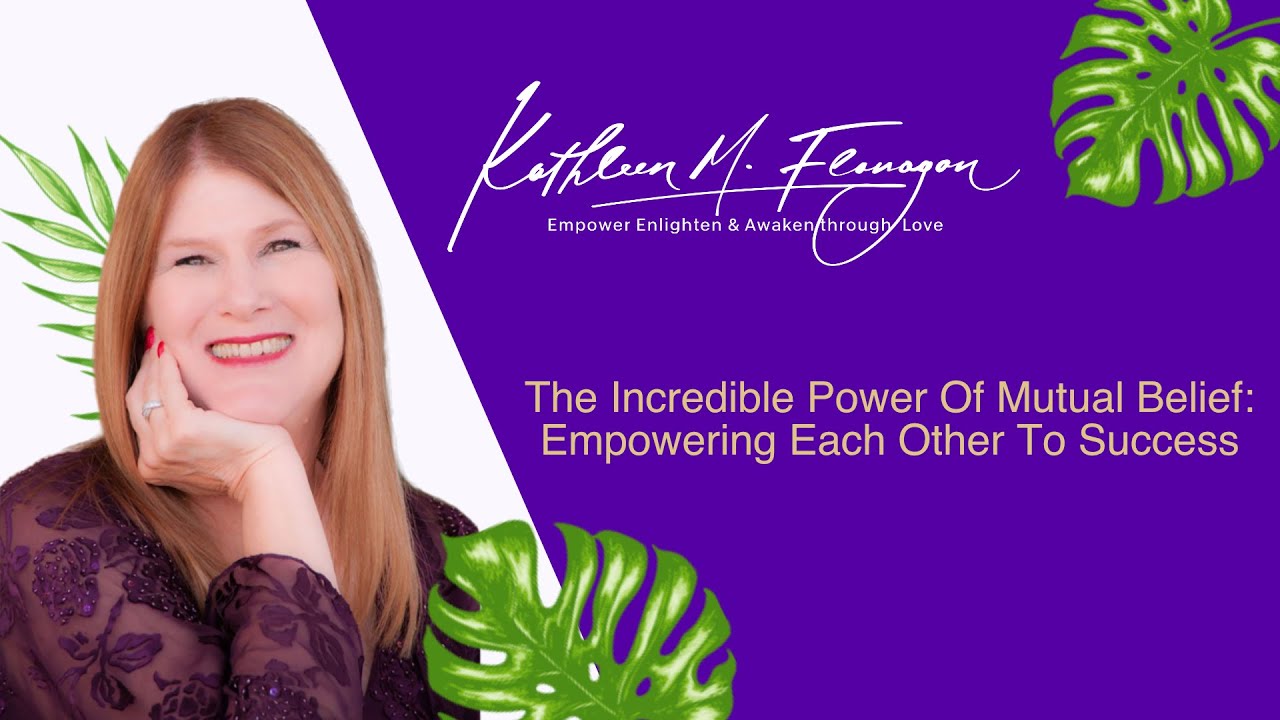 The Incredible Power Of Mutual Belief:  Empowering Each Other To Success