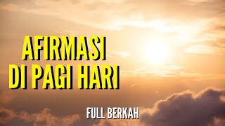 Download lagu Afirmasi Bangun Tidur | Afirmasi Positif Di Pagi Hari | FULL BERKAH mp3
