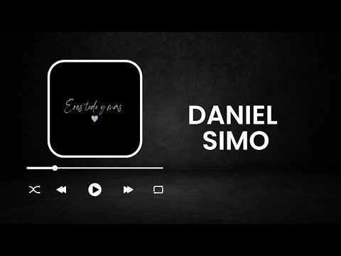 Daniel Simo - Eres Todo y Más (Lyric Video) NEW BACHATA 2022