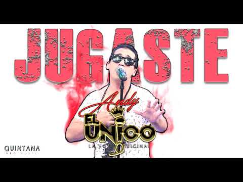 ANDY EL UNICO - JUGASTE (nuevo tema 2018)