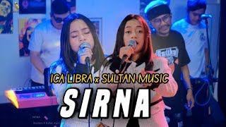 Download lagu SIRNA - ICA LIBRA X SULTAN MUSIC [ LIVE MUSIC COVER ] mp3