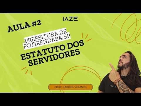 URGENTE!!! AULA #2 - ESTATUTO DOS SERVIDORES DE POTIRENDABA/SP