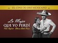 La Mujer Que Yo Perdi Con Pedro Infante
