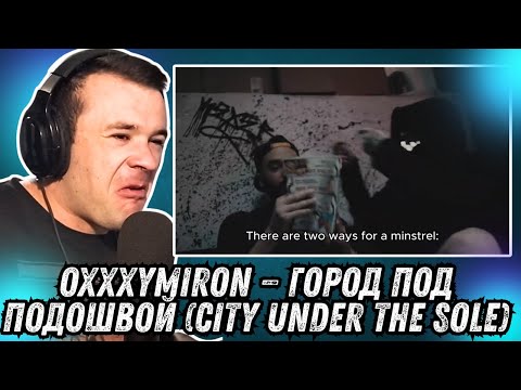 I'VE FOUND RUSSIAN EMINEM! | Oxxxymiron - City Under The Sole [REACTION!]