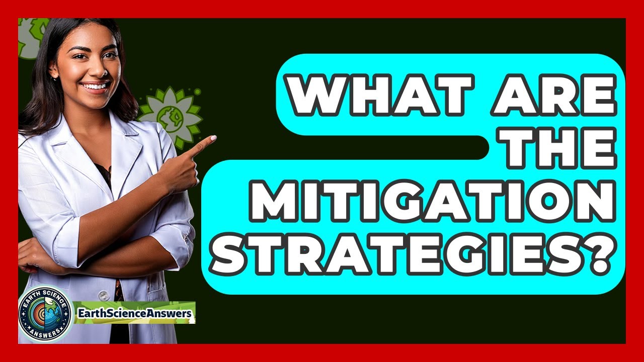 What Are The Mitigation Strategies? - Earth Science Answers