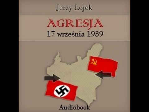 Audiobook Jerzgo Łojeka  Agresja 17 września 1939  Audiobook