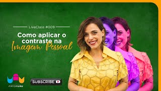 [LiveClass #009] Como aplicar o Contraste na Imagem Pessoal