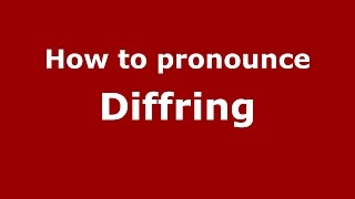 How to pronounce Diffring