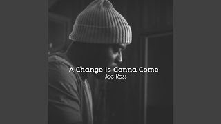 A Change Is Gonna Come