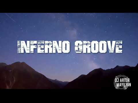 DJ ARTUR - INFERNO GROOVE (ORIGINAL)